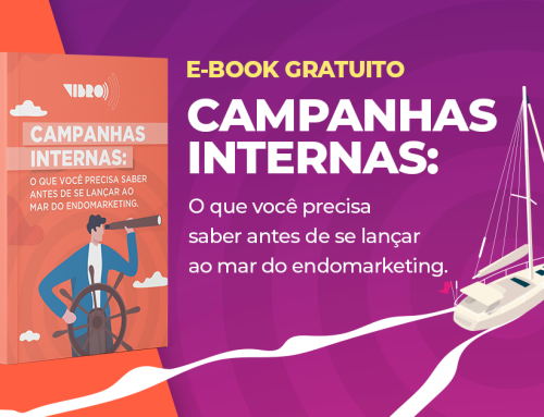 E-book Gratuito – Campanhas Internas: O que você precisa saber antes de se lançar no mar do endomarketing